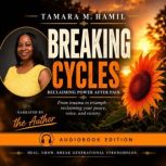Breaking Cycles, Tamara M. Hamil