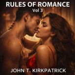 Rules of Romance 3, John T. Kirkpatrick