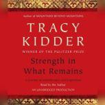 Strength in What Remains, Tracy Kidder