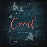 Coral, Sara Ella