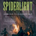 Spiderlight, Adrian Tchaikovsky