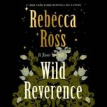 Wild Reverence, Rebecca Ross