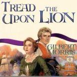Tread Upon the Lion, Gilbert Morris