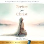 Perfect in Christ, Michelle Wilson