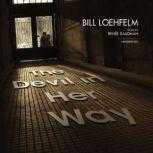 The Devil in Her Way, Bill Loehfelm