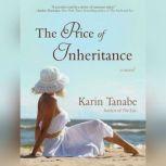 The Price of Inheritance, Karin Tanabe