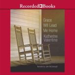 Grace Will Lead Me Home, Katherine Valentine