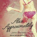 Alex, Approximately, Jenn Bennett