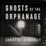 Ghosts of the Orphanage, Christine Kenneally