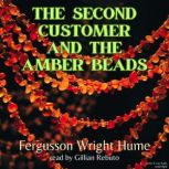 The Second Customer and the Amber Bea..., Fergus Hume