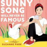 Sunny Song Will Never Be Famous, Suzanne Park