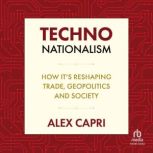 TECHNONationalism, Alex Capri