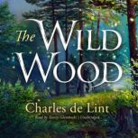 The Wild Wood, Charles de Lint