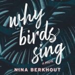 Why Birds Sing, Nina Berkhout