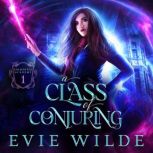 A Class of Conjuring, Evie Wilde