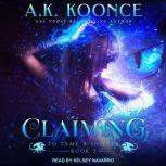 Claiming, A.K. Koonce