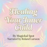 Healing Your Inner Child, Magickal Spot