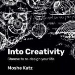 Into Creativity, Moshe Katz