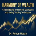 Harmony of Wealth, Dr. Rohan Hasan