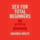 Sex for Total Beginners, Amanda Wolfe