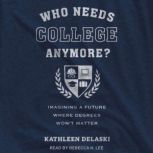 Who Needs College Anymore?, Kathleen deLaski