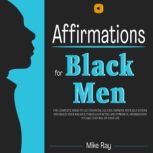 AFFIRMATIONS FOR BLACK MEN  THE SERI..., Mike Ray