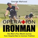 Operation Ironman, George Mahood