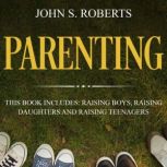 Parenting, John S. Roberts