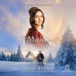 The Maiden and the Mountie, Denise Weimer