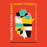 Talking to Kids About Hard Things, Rebekah Hannah