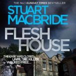 Flesh House, Stuart MacBride