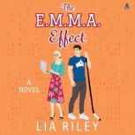 The E.M.M.A. Effect, Lia Riley