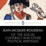 Of The Social Contract and Other Poli..., JeanJacques Rousseau
