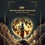 Why Kali Yuga Isnt the Villain, Ram Swarajya
