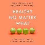 Healthy No Matter What, Alex Jadad