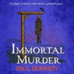 Immortal Murder Hugh Corbett Mysteri..., Paul Doherty