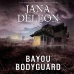 Bayou Bodyguard, Jana DeLeon