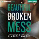 Beautiful Broken Mess, Kimberly Lauren