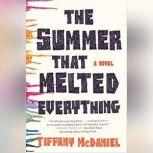 The Summer That Melted Everything, Tiffany McDaniel