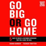 Go Big or Go Home, Diana Kander