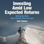 Investing Amid Low Expected Returns, Antti Ilmanen