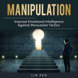 Manipulation Improve Emotional Intelligence Against Persuasion Tactics, Lin Pen