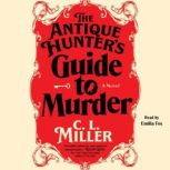 The Antique Hunters Guide to Murder, C.L. Miller