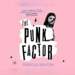 Punk Factor, The, Rebecca Denton