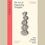 The Art of Organizing Thoughts, Shigehiko Toyama