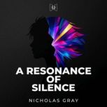A Resonance of Silence, Nicholas Gray