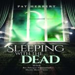 Sleeping with the Dead Book 8 in the..., Pat Herbert