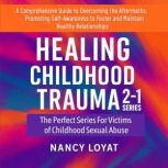 Healing Childhood trauma 21 Series, Nancy Loyat