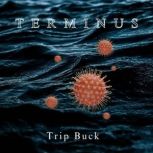 Terminus, Trip Buck