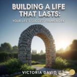 Building a Life That Lasts, Victoria David